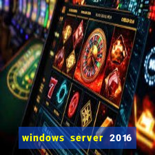 windows server 2016 download iso pt br